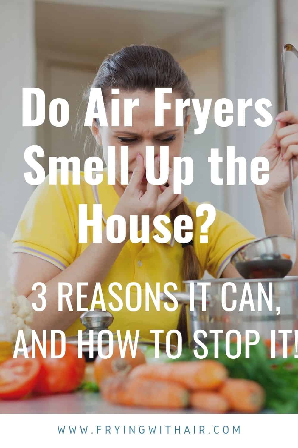 do air fryers smell up the house (1)