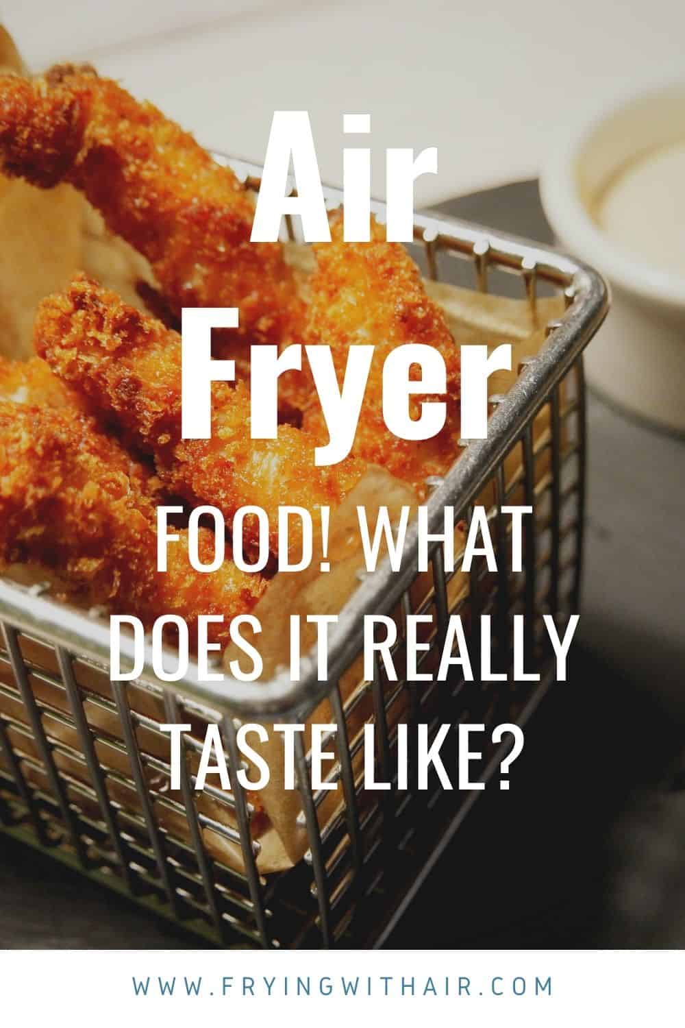 what does air fried food taste like (1)