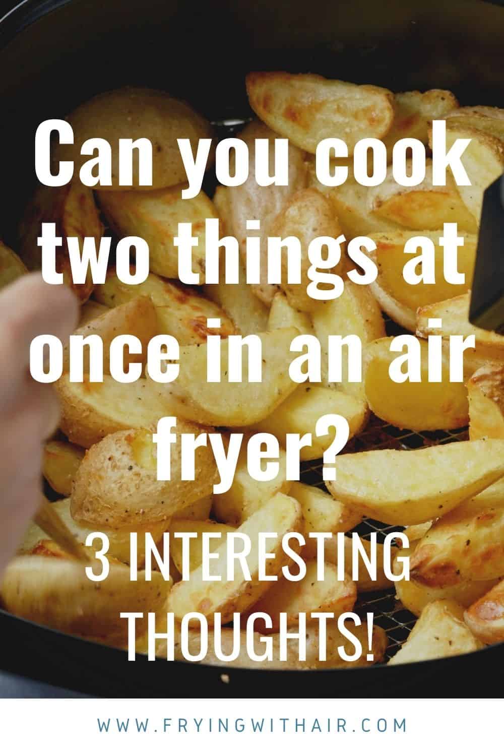 can you cook two things at once in an air fryer