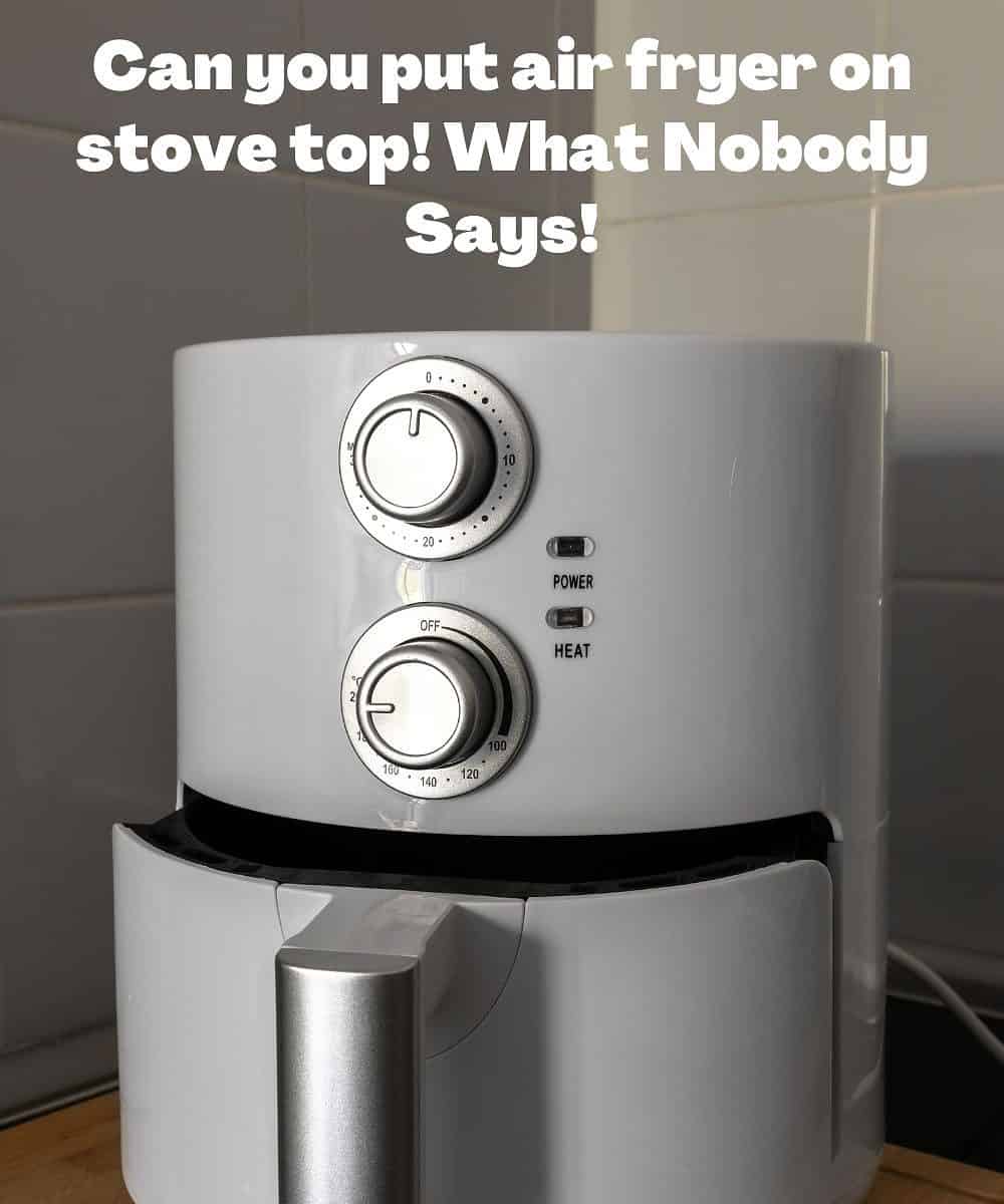 can you put air fryer on stove top